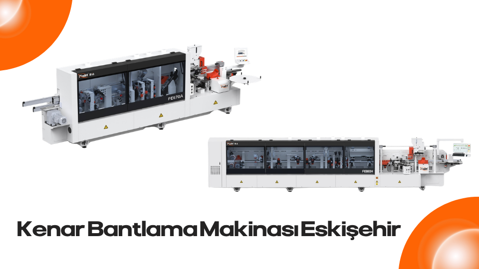 Kenar Bantlama Makinası Eskişehir, Eskişehir Kenar Bantlama Makinası, Eskişehir Kenar Bantlama Makinası Fiyatları, Eskişehir Kenar Bantlama Makinası Satışı, Eskişehir Kenar Bantlama Makinası Servisi, Eskişehir Kenar Bantlama Makinası Teknik Servis, Eskişehir Mobilya Makineleri, Eskişehir Otomatik Kenar Bantlama Makinası, Kenar Bantlama Makinesi Eskişehir