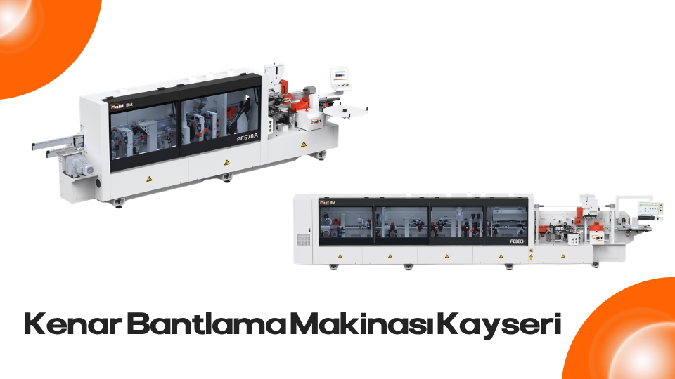 Kenar Bantlama Makinası Kayseri, Kayseri Kenar Bantlama Makinası, Kayseri Kenar Bantlama Makinası Fiyatları, Kayseri Kenar Bantlama Makinası Satışı, Kayseri Kenar Bantlama Makinası Servisi, Kayseri Kenar Bantlama Makinası Teknik Servis, Kayseri Mobilya Makineleri, Kayseri Otomatik Kenar Bantlama Makinası, Kenar Bantlama Makinesi Kayseri