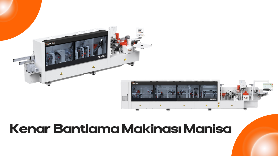 Kenar Bantlama Makinası Manisa, Kenar Bantlama Makinesi Manisa, Manisa Kenar Bantlama Makinası, Manisa Kenar Bantlama Makinası Fiyatları, Manisa Kenar Bantlama Makinası Satışı, Manisa Kenar Bantlama Makinası Servisi, Manisa Kenar Bantlama Makinası Teknik Servis, Manisa Mobilya Makineleri, Manisa Otomatik Kenar Bantlama Makinası