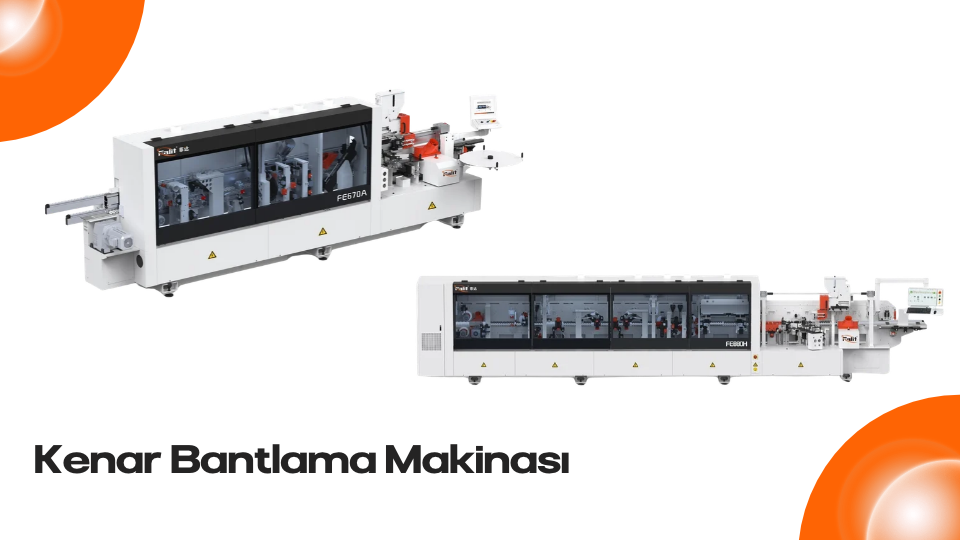 Kenar Bantlama Makinası, Otomatik Kenar Bantlama Makinası, Mobilya Kenar Bantlama Makinası, MDF Kenar Bantlama Makinası, Panel Kenar Bantlama Makinası, Profesyonel Kenar Bantlama Makinası, Tam Otomatik Kenar Bantlama Makinası, Kenar Bantlama Sistemi